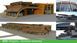BIM: Projects – Durham Gateway

 