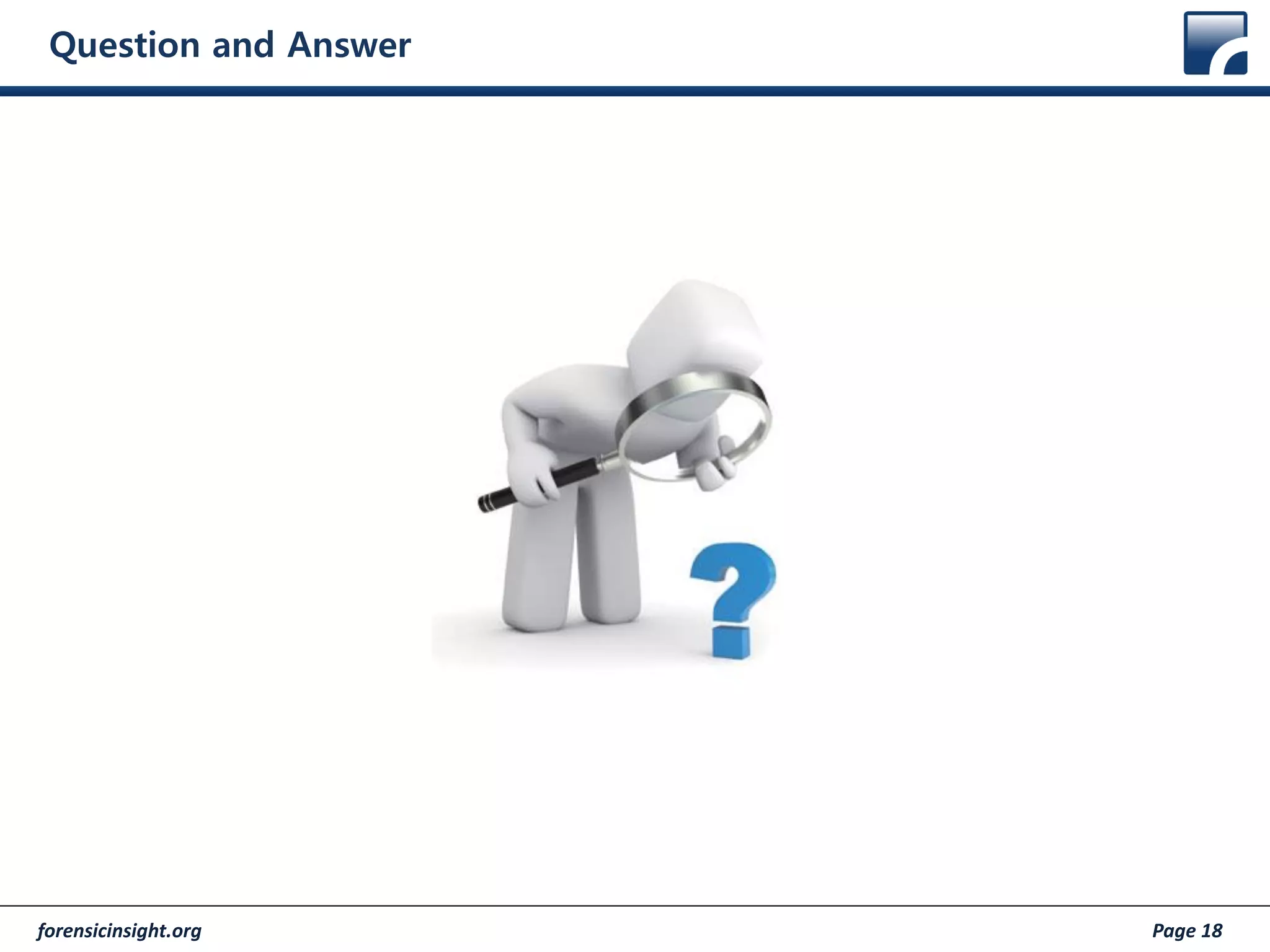 forensicinsight.org Page 18
Question and Answer
 