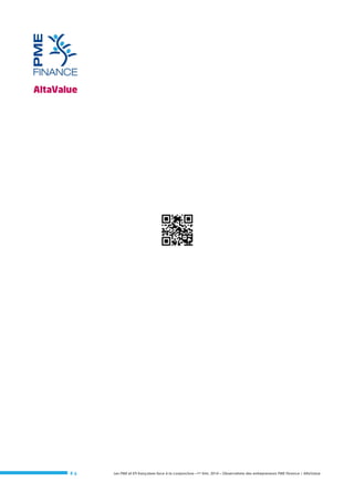 w w w .p me fi nan c e. or g

#6

Les PME et ETI françaises face à la conjoncture –1er trim. 2014 – Observatoire des entrepreneurs PME Finance / AltaValue

 