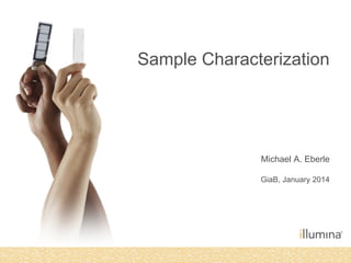Sample Characterization

Michael A. Eberle
GiaB, January 2014

 
