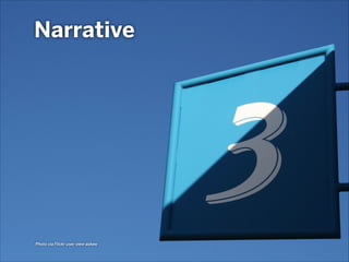 Narrative

Photo via Flickr user view-askew

 