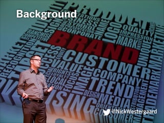 Background

@NickWestergaard

 