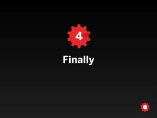 4
Finally

 