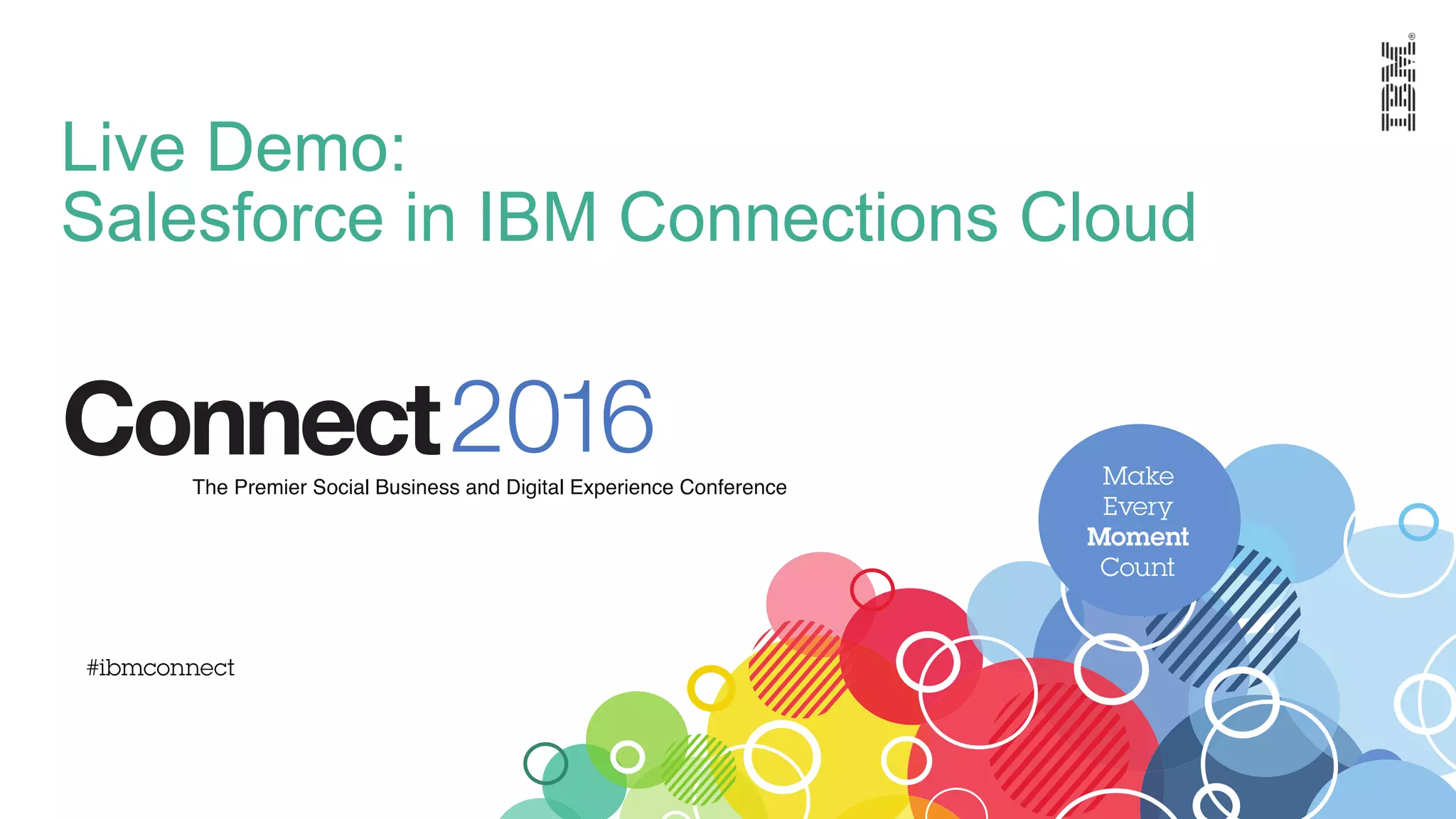 Live Demo:
Salesforce in IBM Connections Cloud
 