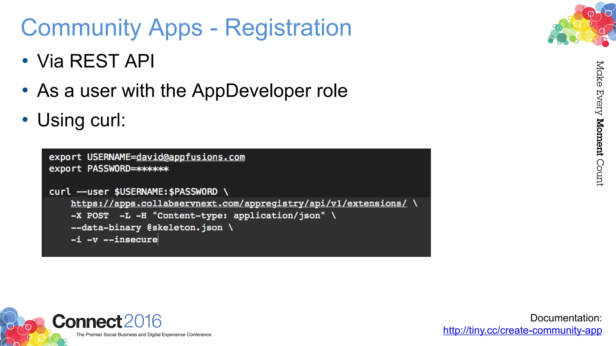 Community Apps - Registration
• Via REST API
• As a user with the AppDeveloper role
• Using curl:
Documentation:
http://tiny.cc/create-community-app
 