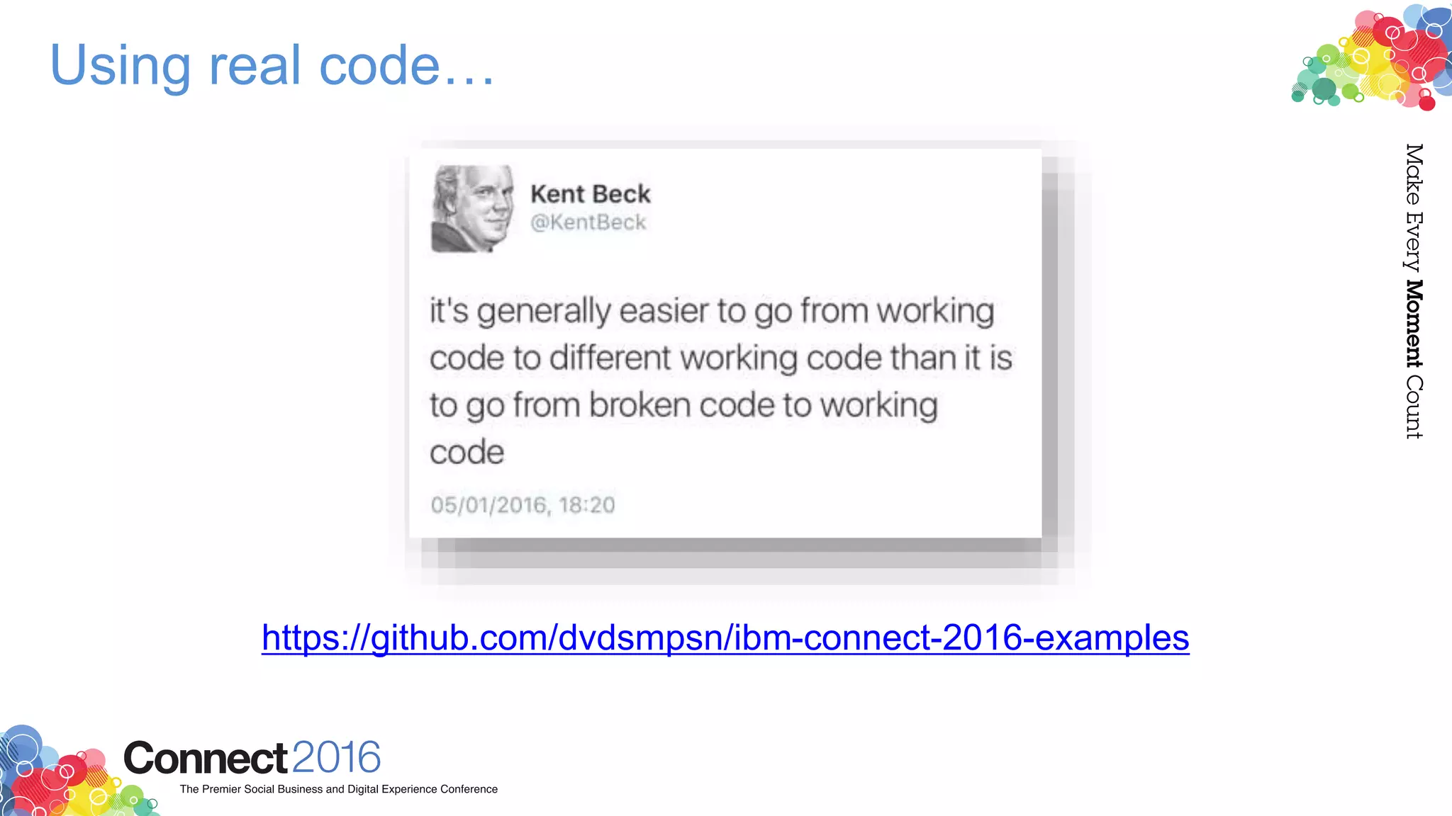 Using real code…
https://github.com/dvdsmpsn/ibm-connect-2016-examples
 