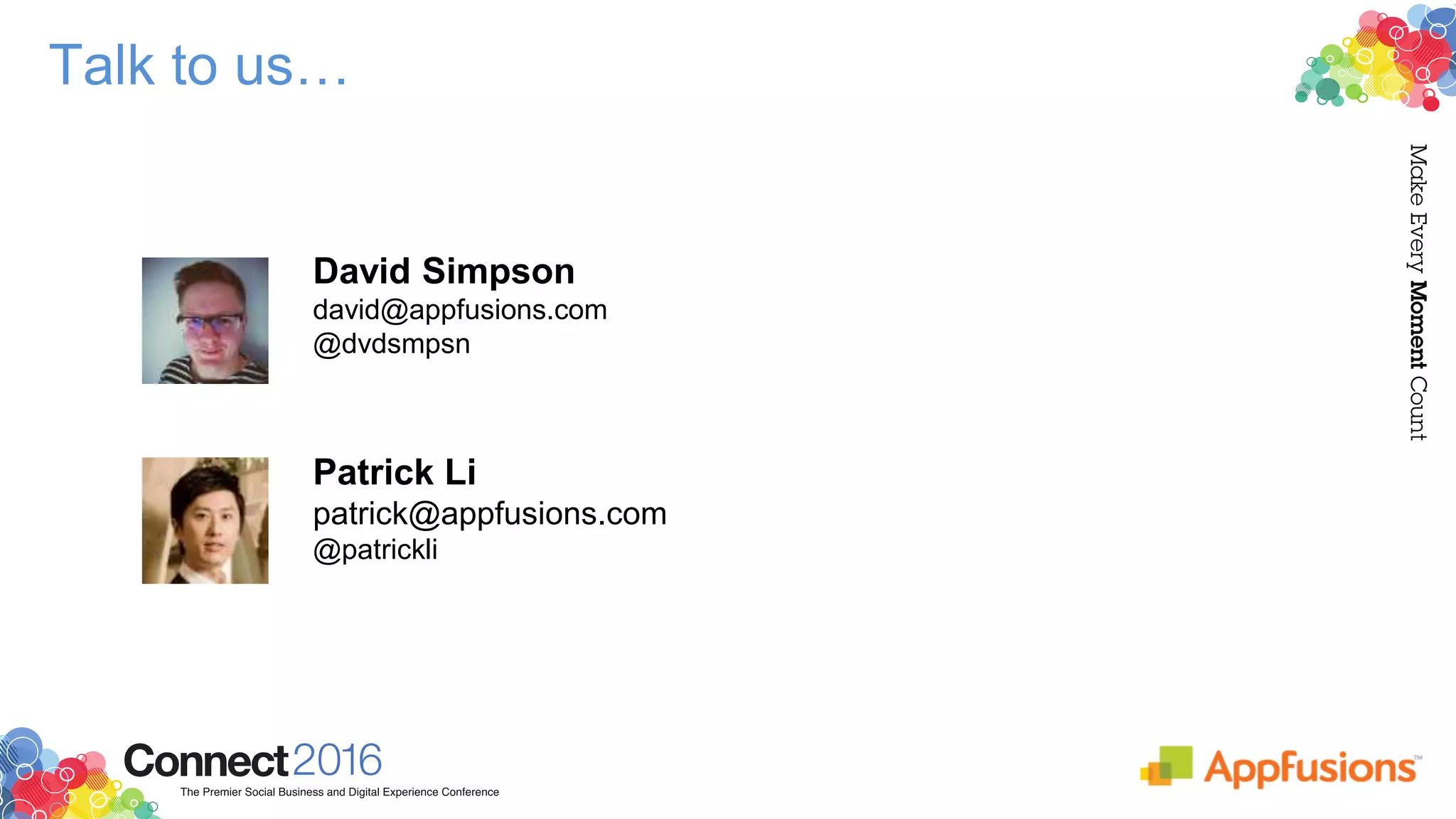 Talk to us…
David Simpson
david@appfusions.com
@dvdsmpsn
Patrick Li
patrick@appfusions.com
@patrickli
 