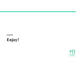 Enjoy!
STEP9
 