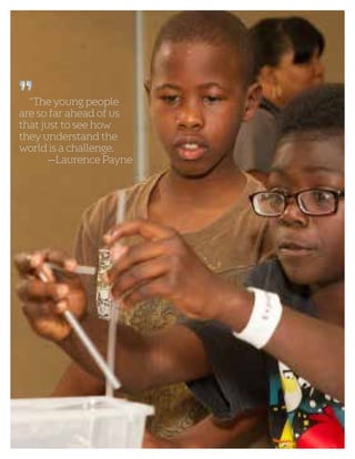 “The young people
are so far ahead of us
that just to see how
they understand the
world is a challenge.
—Laurence Payne

 