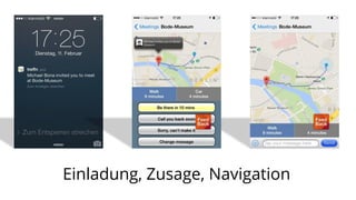 Einladung, Zusage, Navigation

 