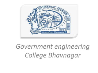 Government engineering
College Bhavnagar
 