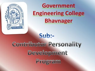 Government
Engineering College
Bhavnager
 