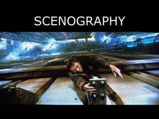 SCENOGRAPHY
 