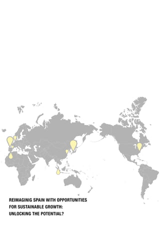 REIMAGINIG SPAIN WITH OPPORTUNITIES
FOR SUSTAINABLE GROWTH:
UNLOCKING THE POTENTIAL?
 