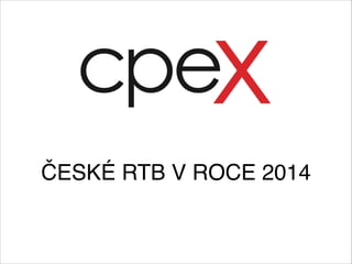 ČESKÉ RTB V ROCE 2014

 