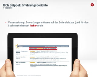 12
Rich Snippet: Erfahrungsberichte
• Voraussetzung: Bewertungen müssen auf der Seite sichtbar (und für den
Suchmaschinenbot lesbar) sein
// WEBSEITE
Bild-Quelle: Fotolia, #46675429 © peshkova
 