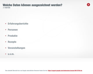 8
Welche Daten können ausgezeichnet werden?
• Erfahrungsberichte
• Personen
• Produkte
• Rezepte
• Veranstaltungen
• u.v.m.
Eine aktuelle Übersicht der von Google unterstützten Elemente finden Sie hier: https://support.google.com/webmasters/answer/99170?hl=de
// FAKTEN
 