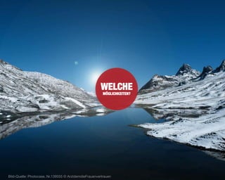 9
WELCHE
MÖGLICHKEITEN?
Bild-Quelle: Photocase, Nr.139555 © ArztdemdieFrauenvertrauen
 