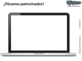 @EduardoPradanos

#SMWBCN

¿Pésames patrocinados?

 