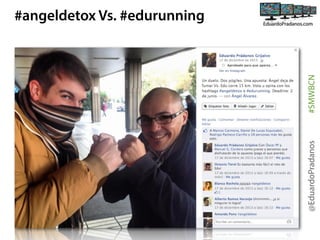 @EduardoPradanos

#SMWBCN

#angeldetox Vs. #edurunning

 