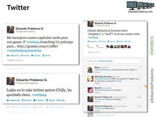 @EduardoPradanos

#SMWBCN

Twitter

 