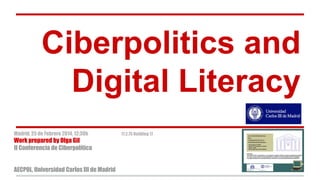 Ciberpolitics and
Digital Literacy
Madrid, 25 de Febrero 2014, 12:30h

Work prepared by Olga Gil
II Conferencia de Ciberpolítica

AECPOL, Universidad Carlos III de Madrid

17.2.75 Building 17

 