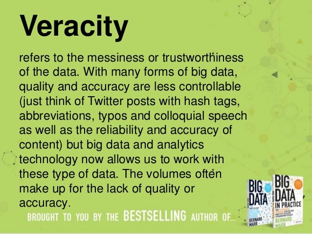 Veracity Refers To The Messiness