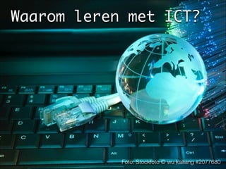Waarom leren met ICT?
Foto: Stockfoto © wu kailiang #2077680
 