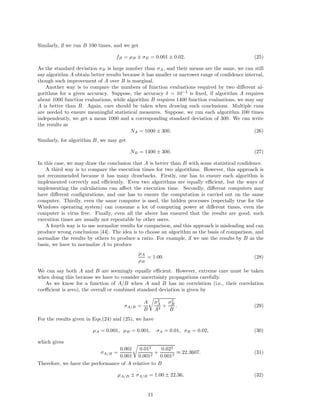 From Eq. (15), we can see that FA degenerates into a variant of differential evolution when γ = 0 
and α = 0. In addition, when β0 = 0, it degenerates into simulated annealing (SA). Further, when 
xt 
j is replaced by g∗, FA also becomes the accelerated PSO. Therefore, DE, APSO and SA are 
special cases of the firefly algorithm, and thus FA can have the advantages of these algorithms. It 
is no surprise that FA can be versatile and efficient, and perform better than other algorithms such 
as GA and PSO. 
As a result, the firefly algorithm and its variants have been applied in a diverse range of appli-cations 
[2, 13, 19, 20, 22, 30, 32], including hard problems and multiobjective problems [22, 35, 36, 
39, 62, 63]. 
3.4 Cuckoo Search 
Cuckoo search (CS) was developed in 2009 by Xin-She Yang and Suash Deb [56]. CS is based on 
the brood parasitism of some cuckoo species. In addition, this algorithm is enhanced by the so-called 
L´evy flights [33], rather than by simple isotropic random walks. Recent studies show that 
CS is potentially far more efficient than PSO and genetic algorithms [57, 58, 42, 6, 7, 8, 9]. In 
fact, CS and its variants have applied in almost every area of engineering design and applications 
[27, 28, 31, 39, 41, 61]. 
CS uses a balanced combination of a local random walk and the global explorative random walk, 
controlled by a switching parameter pa. The local random walk can be written as 
xt+1 
i = xti 
+ αs ⊗ H(pa − ǫ) ⊗ (xt 
j − xt 
k), (16) 
where xt 
j and xt 
k are two different solutions selected randomly by random permutation, H(u) is a 
Heaviside function, ǫ is a random number drawn from a uniform distribution, and s is the step size. 
Here, ⊗ is an entry-wise multiplication. 
On the other hand, the global random walk is carried out by using L´evy flights 
xt+1 
i = xti 
+ αL(s, λ), (17) 
where 
L(s, λ) = 
λ(λ) sin(πλ/2) 
π 
1 
s1+ , (s ≫ s0  0). (18) 
Here α  0 is the step size scaling factor, which should be related to the scales of the problem of 
interest. 
CS has two distinct advantages over other algorithms such as GA and SA, and these advantages 
are: efficient random walks and balanced mixing. Since L´evy flights are usually far more efficient 
than any other random-walk-based randomization techniques, CS can be efficient in global search. 
In fact, recent studies show that CS can have guaranteed global convergence [43]. In addition, the 
similarity between eggs can produce better new solutions, which is essentially fitness-proportional 
generation with a good mixing ability. In other words, CS has varying mutation realized by L´evy 
flights, and the fitness-proportional generation of new solutions based on similarity provides a subtle 
form of crossover. In addition, selection is carried out by using pa where the good solutions are passed 
onto the next generation, while not so good solutions are replaced by new solutions. Furthermore, 
simulations also show that CS can have auto-zooming ability in the sense that new solutions can 
automatically zoom into the region where the promising global optimality is located. 
In addition, equation (17) is essentially simulated annealing in the framework of Markov chains. 
In Eq. (16), if pa = 1 and αs ∈ [0, 1], CS can degenerate into a variant of differential evolution. 
Furthermore, if we replace xt 
j by the current best solution g∗, then (16) can further degenerate 
into accelerated particle swarm optimization (APSO) [54]. This means that SA, DE and APSO are 
special cases of CS, and that is one of the reasons why CS is so efficient. 
It is worth pointing out that both CS and FA can capture the main characteristics of SA, DE 
and APSO, but there are some significant difference between FA and CS. One major difference 
between FA and CS is that FA uses the distance-based, landscape-modulated attraction. As local 
attraction is stronger than long-distance attraction, FA can subdivide the whole population into 
9 
 