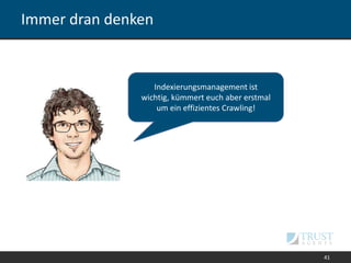 Bonus
 Für die Crawling-Analyse interessieren uns bestimmt
nur User Agents: Warum also alles importieren?
 Abhilfe: Mit GREP (Linux) oder FINDSTR
(Windows) könnt ihr die Datei vorab durchsuchen
und die für euch relevanten Zugriffe in eine eigene
Datei schreiben
41
 
