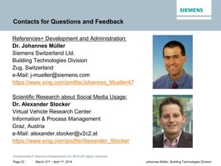 March 31st − April 1st, 2014
Unrestricted © Siemens Switzerland Ltd. 2014 All rights reserved.
Page 22 Johannes Müller, Bu...