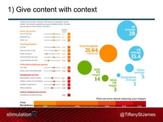 1) Give content with context

@TiffanyStJames

 