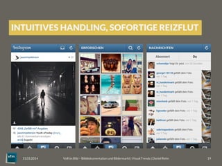 INTUITIVES HANDLING, SOFORTIGE REIZFLUT
Voll im Bild – Bilddokumentation und Bildermarkt | Visual Trends | Daniel Rehn 
 19
11.03.2014
 