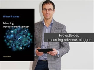 Projectleider,
e-learning adviseur, blogger
 