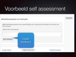 Voorbeeld self assessment
Expert
feedback
 