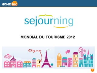 MONDIAL DU TOURISME 2012




                           1
 