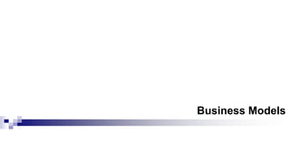 Business Models
 