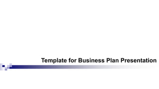 Template for Business Plan Presentation
 