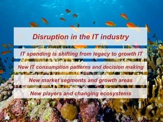 © PACPAC Webinar - Digital Disruption in the IT Industry 20144
New market segments and growth areas
New players and changing ecosystems
IT spending is shifting from legacy to growth IT
New IT consumption patterns and decision making
Disruption in the IT industry
 