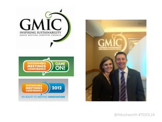 @hduckworth	
  #TESOL14
 