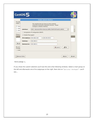 If you chose the custom selection you'll see this and a few following windows. Select a main group on
the left and afterwards one of its subgroups on the right. Now click on "Optional Packages" - you'll
see...




                                              15
 