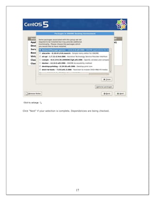 Click "Next" if your selection is complete. Dependencies are being checked.




                                              17
 