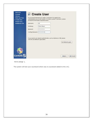 The system will test your soundcard (there was no soundcard added to this vm).




                                            34
 