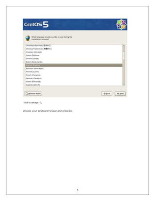 Choose your keyboard-layout and proceed.




                                           5
 