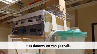 Het dummy-en van gebruik.
 