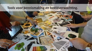 Tools voor kennismaking en beeldverwachting.
 