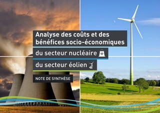 Analyse des coûts et des
bénéfices socio-économiques
du secteur nucléaire
NOTE DE SYNTHÈSE
du secteur éolien
 