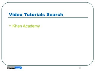 Video Tutorials Search
 Khan Academy
41
 