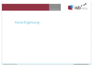 www.isb-w.eu
Kurze Ergänzung
CC-BY-Lizenz, Autor: Friedrich - A. Ittner http://de.creativecommons.org/was-ist-cc/
 