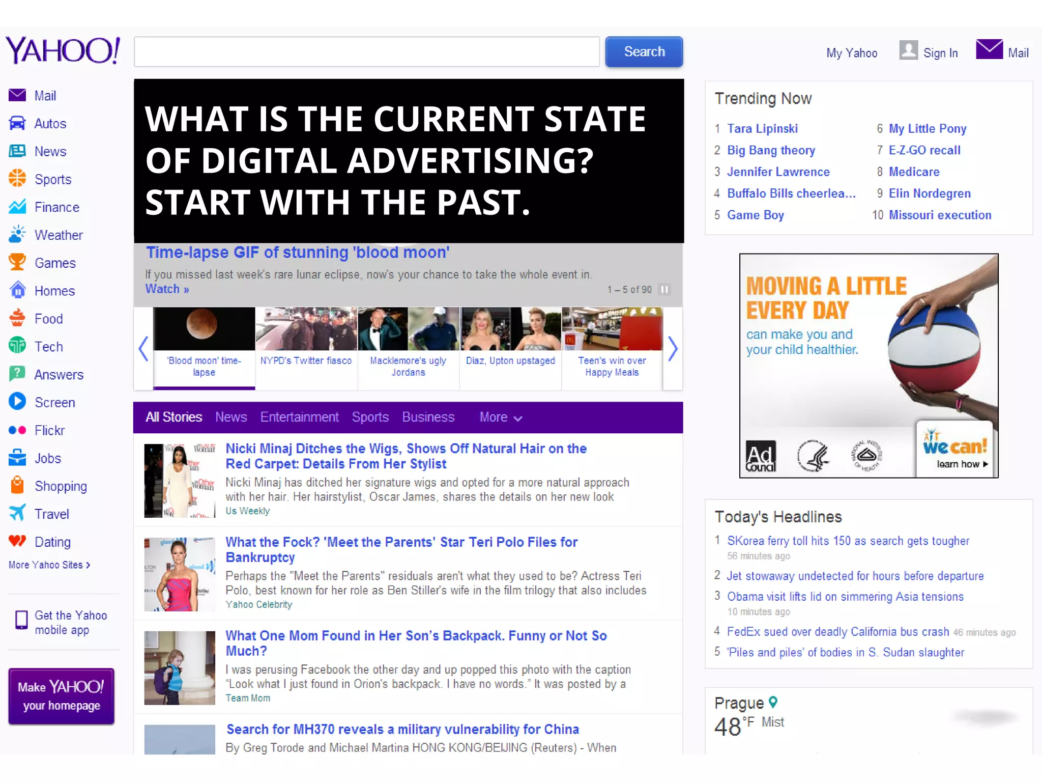 WHAT IS THE CURRENT STATE
OF DIGITAL ADVERTISING?
START WITH THE PAST.
 